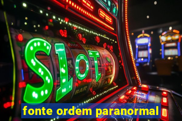 fonte ordem paranormal